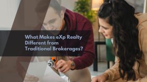 What Makes eXp Realty Different from Traditional Brokerages?